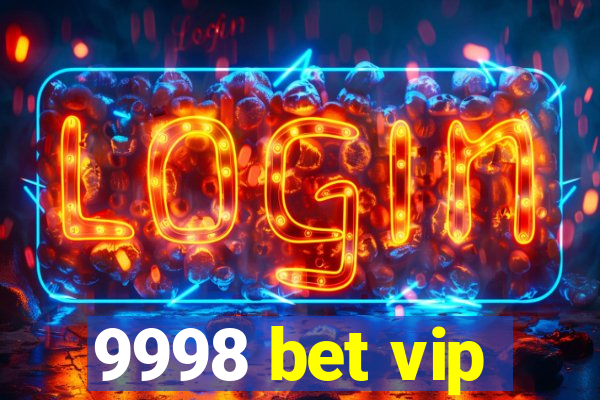 9998 bet vip